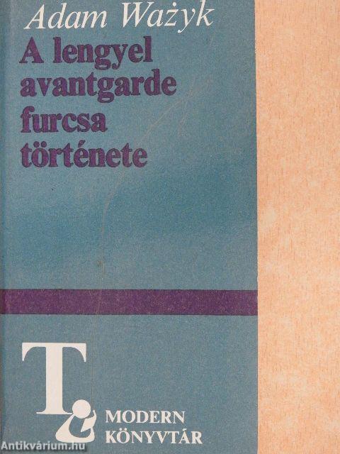 A lengyel avantgarde furcsa története