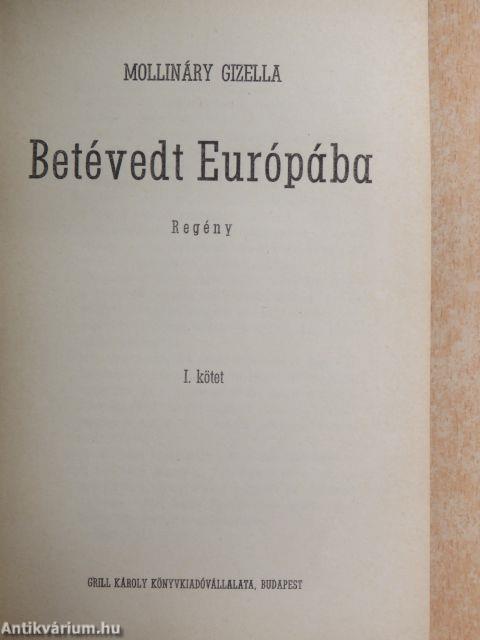 Betévedt Európába I-II.