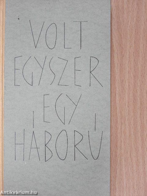 Volt egyszer egy háború