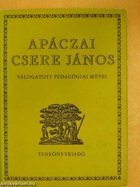 Apáczai Csere János válogatott pedagógiai művei