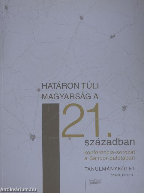 Határon túli magyarság a 21. században - CD-vel