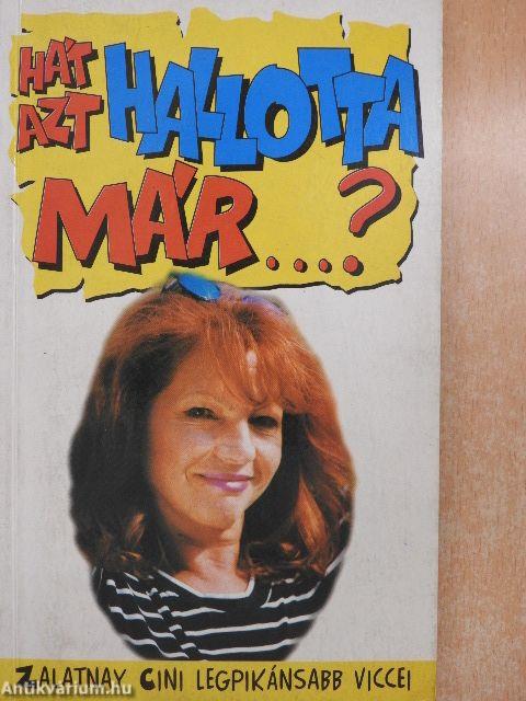 Hát azt hallotta már...?