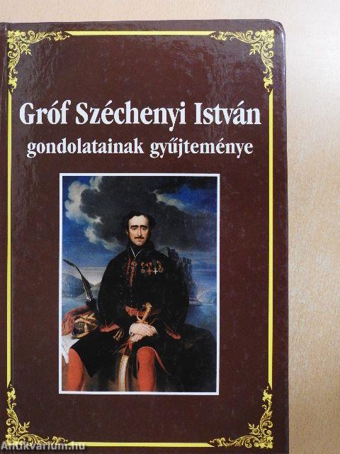 Gróf Széchenyi István gondolatainak gyűjteménye