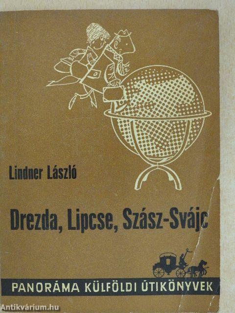 Drezda, Lipcse, Szász-Svájc 