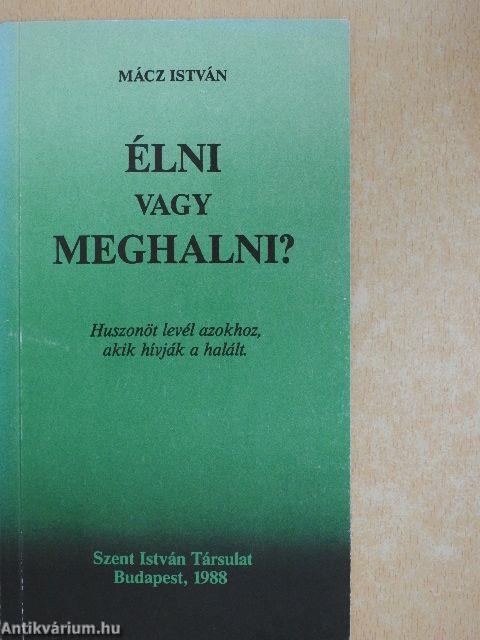 Élni vagy meghalni?