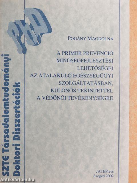 A primer prevenció minőségfejlesztési lehetőségei az átalakuló egészségügyi szolgáltatásban, különös tekintettel a védőnői tevékenységre