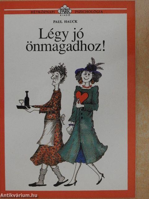 Légy jó önmagadhoz!