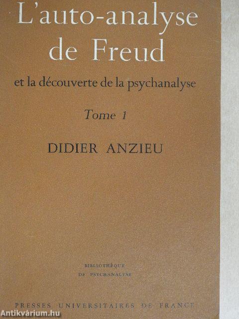 L'auto-analyse de Freud et la découverte de la psychanalyse 1