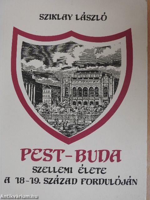 Pest-Buda szellemi élete a 18-19. század fordulóján