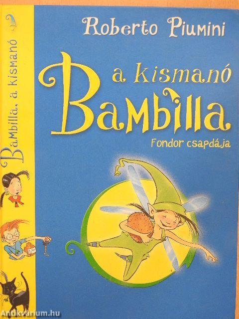 Bambilla, a kismanó - Fondor csapdája