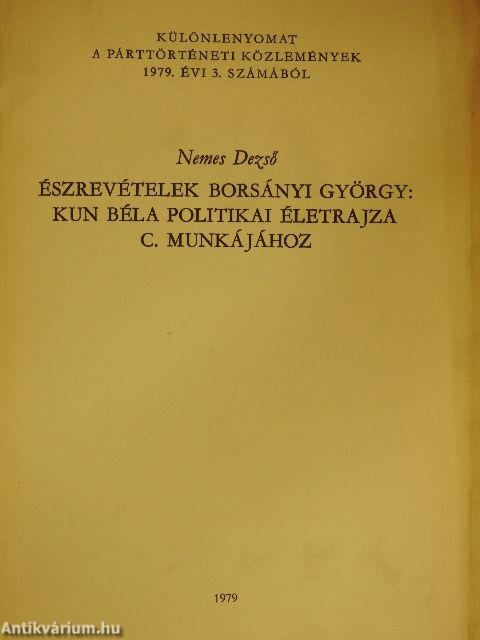 Észrevételek Borsányi György: Kun Béla politikai életrajza c. munkájához