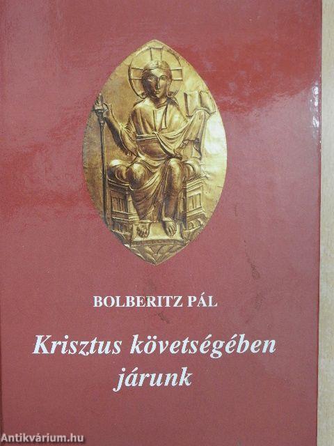 Krisztus követségében járunk