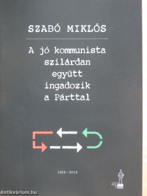 A jó kommunista szilárdan együtt ingadozik a Párttal