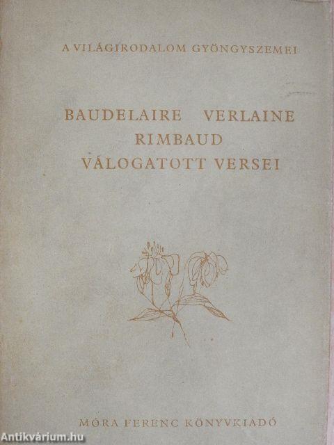 Baudelaire, Verlaine, Rimbaud válogatott versei 