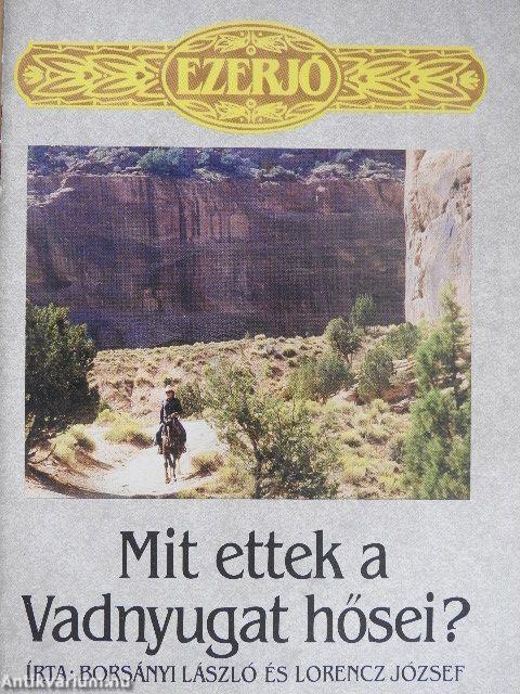 Mit ettek a Vadnyugat hősei?