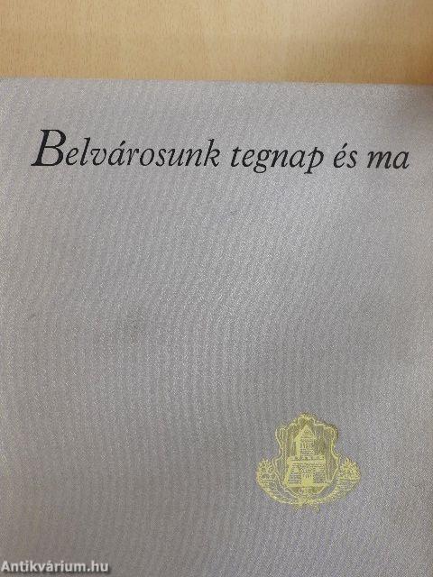 Belvárosunk tegnap és ma