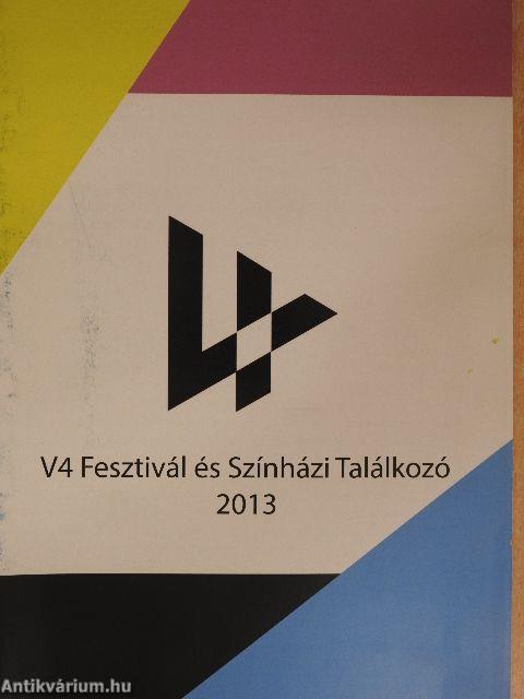 V4 Fesztivál és Színházi Találkozó 2013.