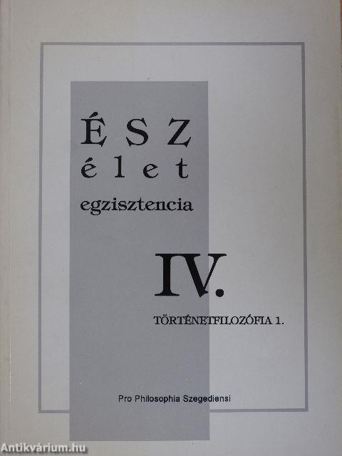 Ész-Élet-Egzisztencia IV.