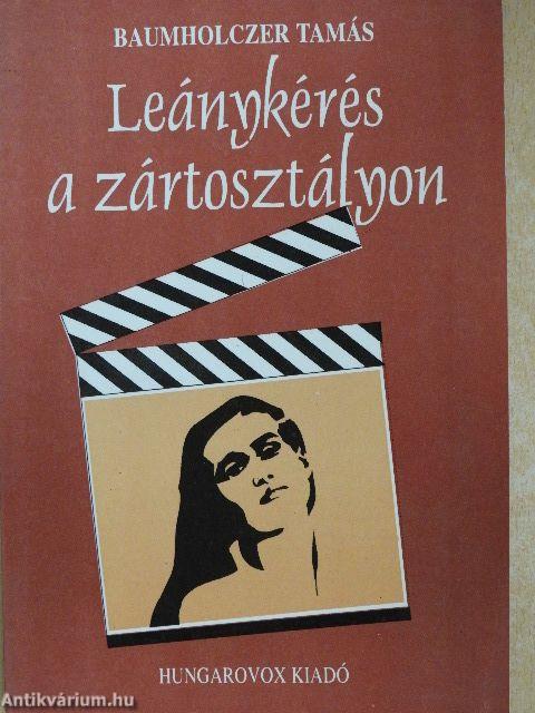 Leánykérés a zártosztályon