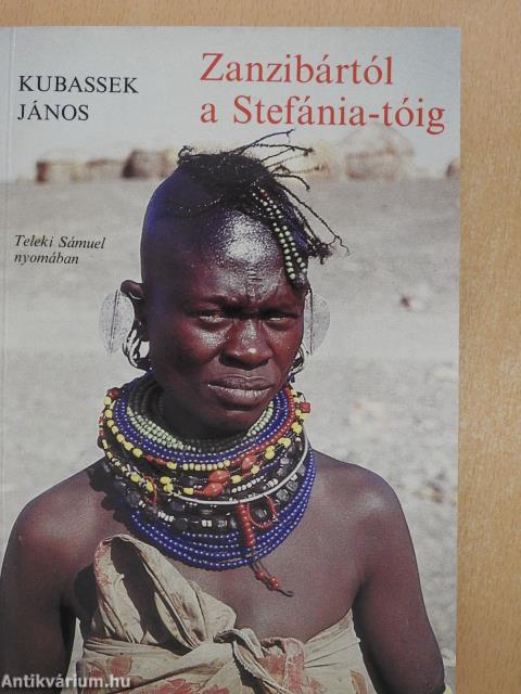 Zanzibártól a Stefánia-tóig (dedikált példány)