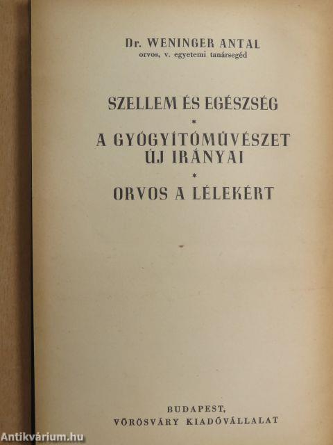 Szellem és egészség/A gyógyítóművészet új irányai/Orvos a lélekért