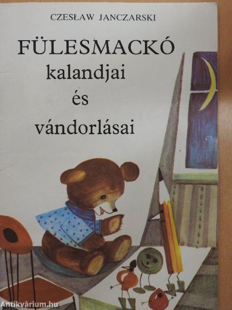 Fülesmackó kalandjai és vándorlásai