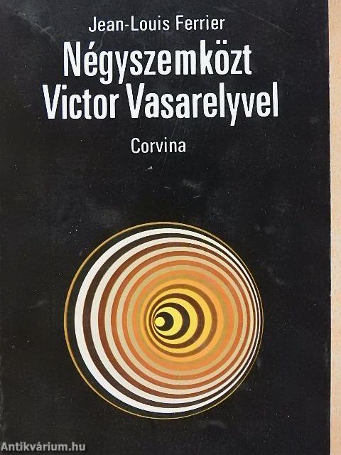 Négyszemközt Victor Vasarelyvel