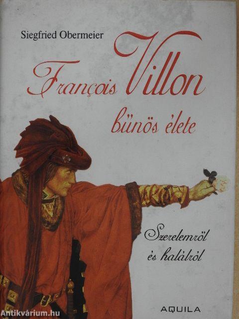 Francois Villon bűnös élete