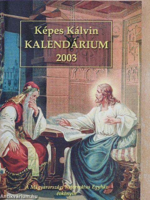Képes Kálvin Kalendárium 2003.