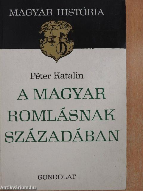 A magyar romlásnak századában