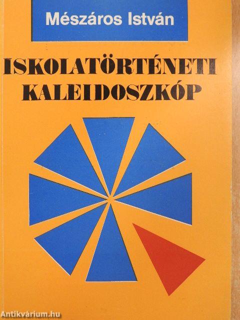 Iskolatörténeti kaleidoszkóp I.