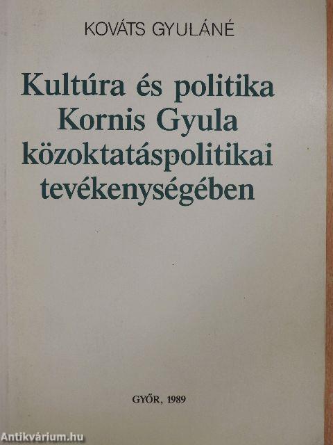 Kultúra és politika Kornis Gyula közoktatáspolitikai tevékenységében