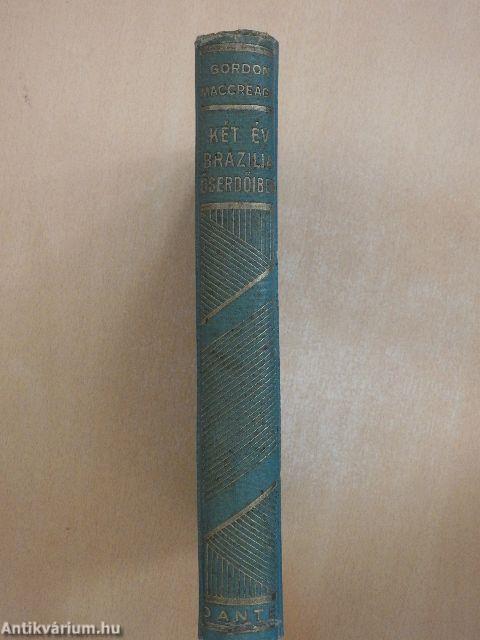 Két év Brazilia őserdőiben