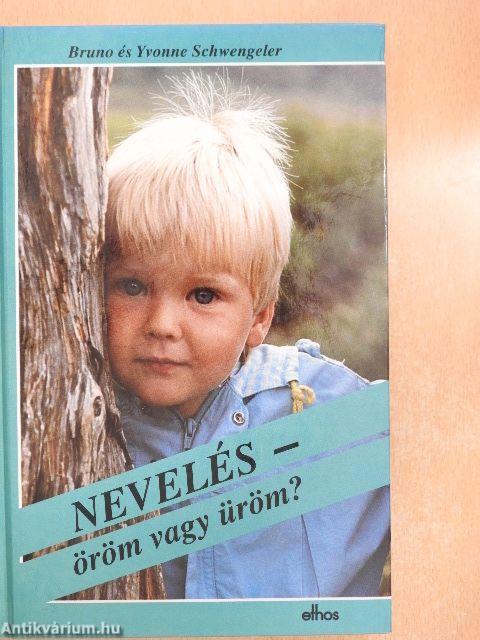Nevelés - öröm vagy üröm?