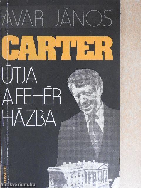 Carter útja a fehér házba