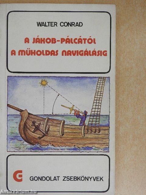 A Jákob-pálcától a műholdas navigálásig