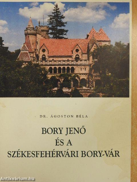 Bory Jenő és a székesfehérvári Bory-vár