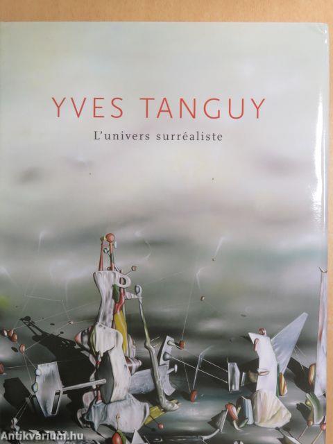 Yves Tanguy - L'univers surréaliste