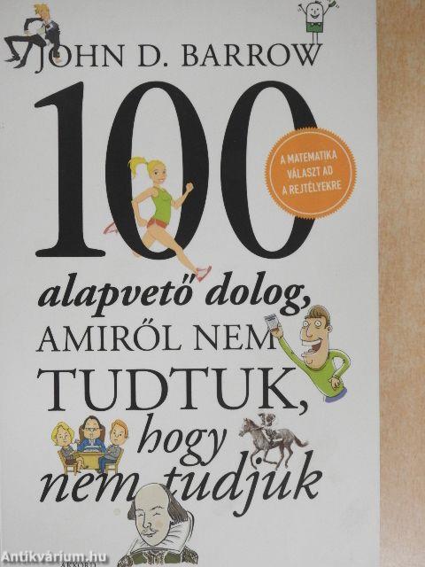 100 alapvető dolog, amiről nem tudtuk, hogy nem tudjuk