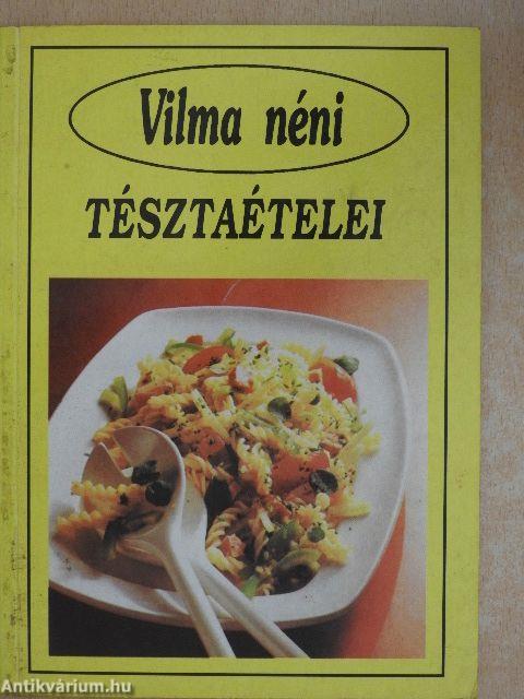 Vilma néni tésztaételei