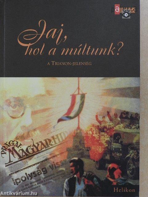 Jaj, hol a múltunk?