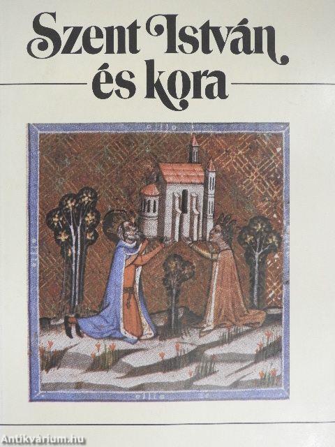 Szent István és kora