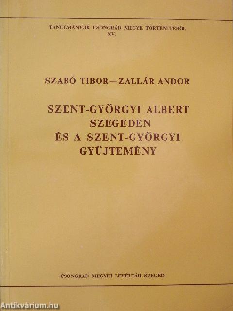 Szent-Györgyi Albert Szegeden és a Szent-Györgyi Gyűjtemény