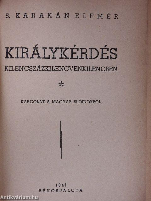 Királykérdés kilencszázkilencvenkilencben