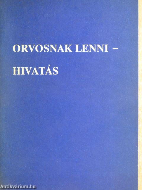 Orvosnak lenni - hivatás