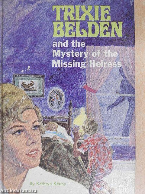 Trixie Belden and the Mystery of the Missing Heiress