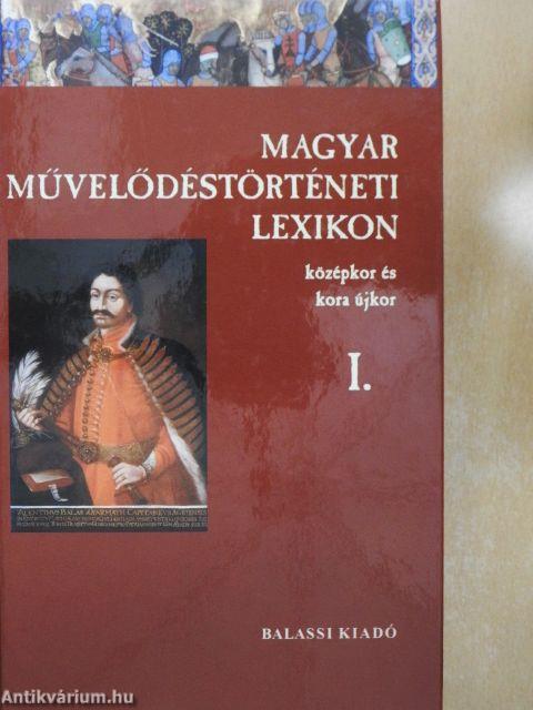 Magyar Művelődéstörténeti Lexikon I.