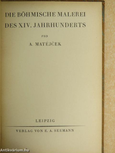 Die böhmische Malerei des XIV. Jahrhunderts