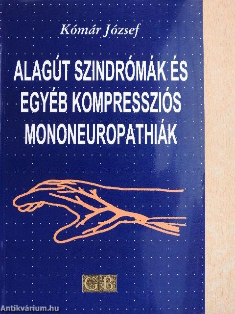 Alagút szindrómák és egyéb kompressziós mononeuropathiák