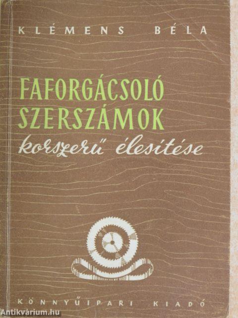 Faforgácsoló szerszámok korszerű élesítése